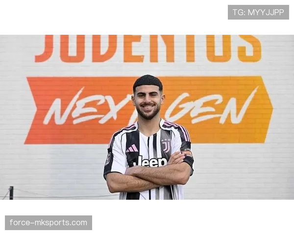 尤文图斯聚焦青年才俊与可持续发展,转会策略彰显长期竞争力提升 尤文图斯聚焦青年才俊与可持续发展,转会策略彰显长期竞争力提升